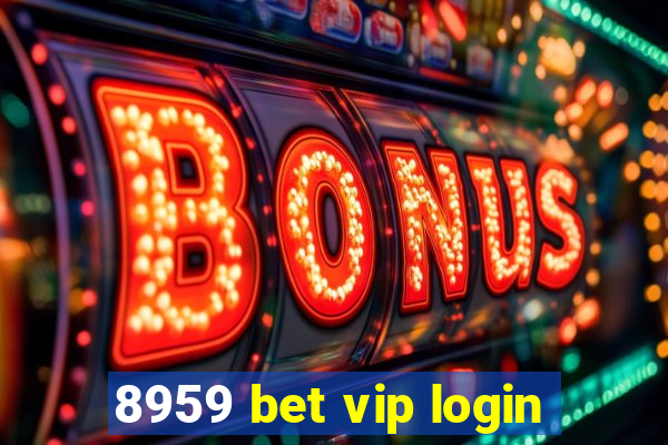 8959 bet vip login